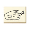 Things Will Work Out Card | People I've Loved | Golden Rule Gallery | Excelsior, MN | Hopeful Greeting Card